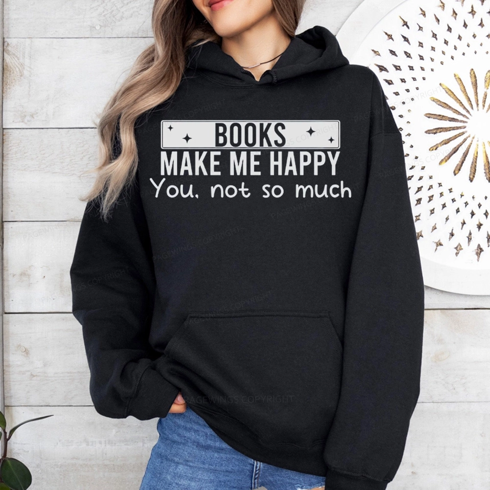 Pagewings Books Make Me Happy You Not So Much Unisex Classic Hoodie