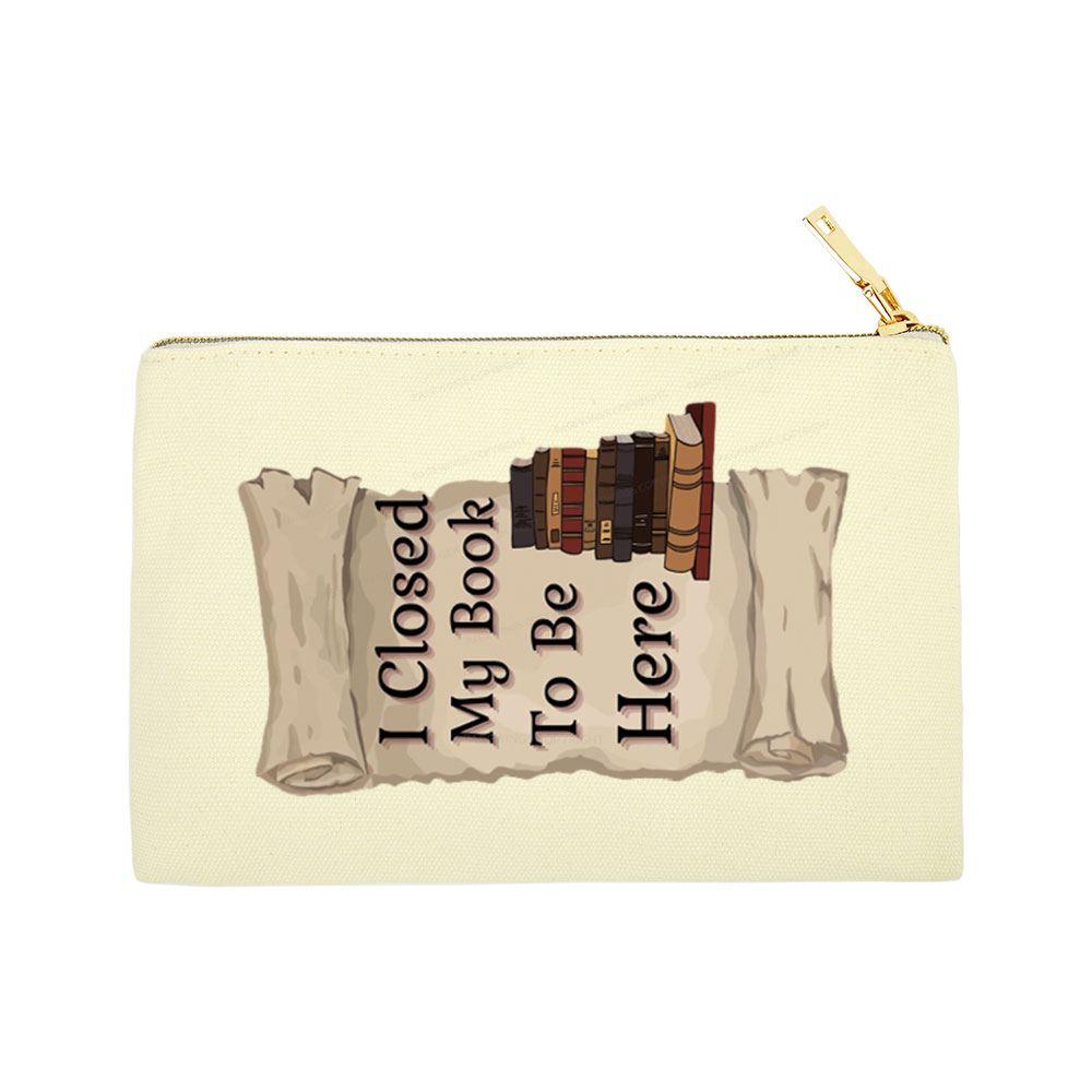 Pagewings I Closed My Book To Be Here Pouch