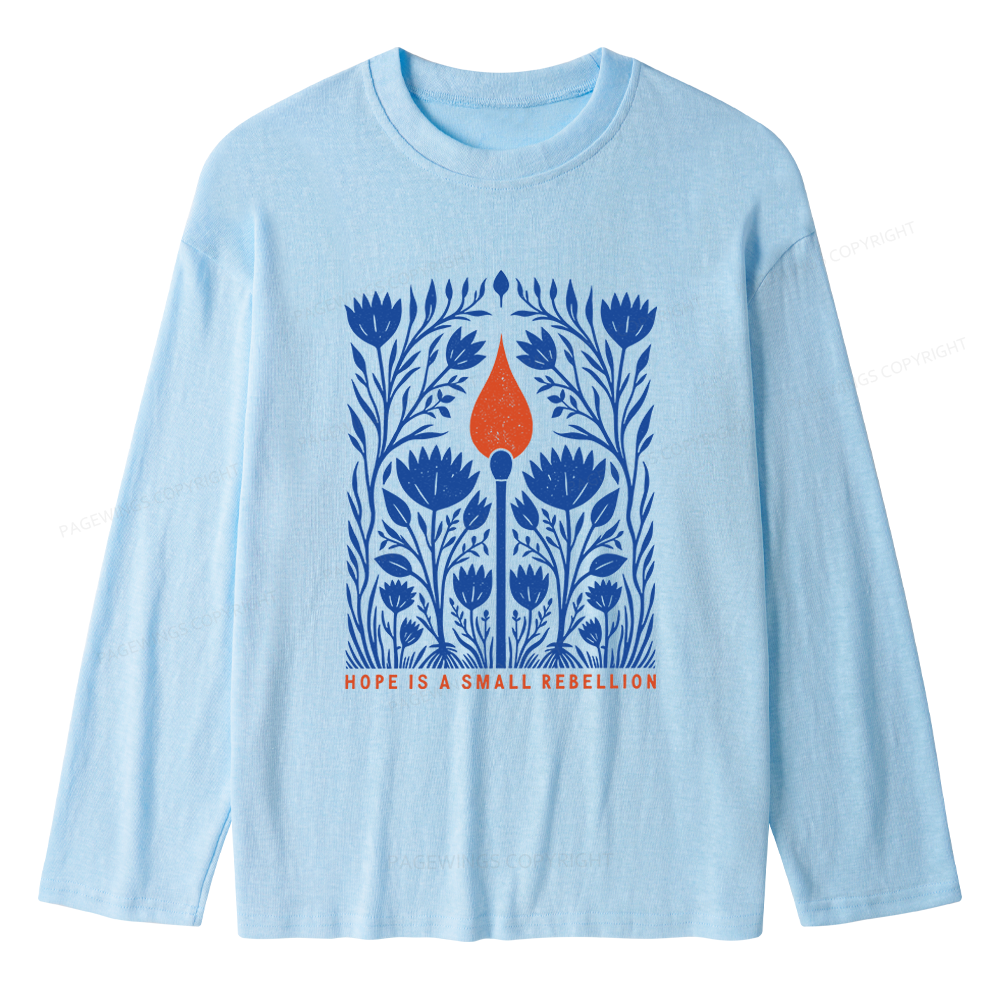 Pagewings Hope Is A Small Rebellion Unisex Lightweight Long Sleeve T-Shirt