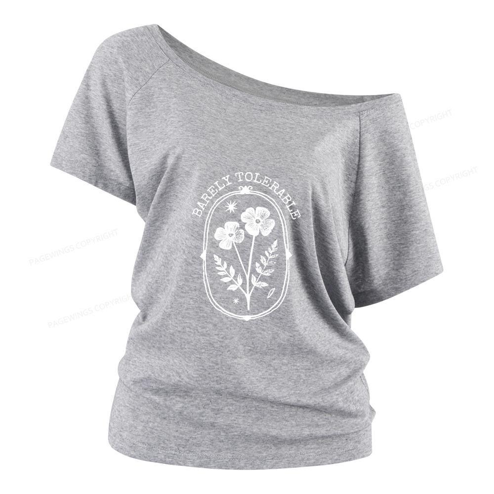 Pagewings Barely Tolerable Women Off Shoulder T-shirts