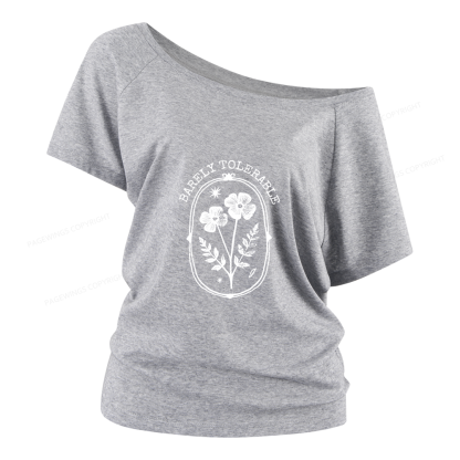 Pagewings Barely Tolerable Women Off Shoulder T-shirts
