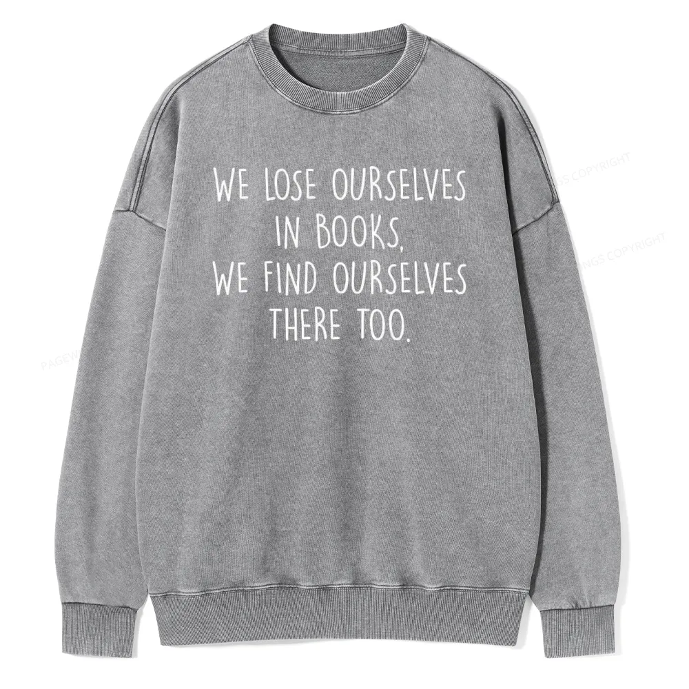 Pagewings Lose Ourselves In Books Unisex Washed Sweatshirt