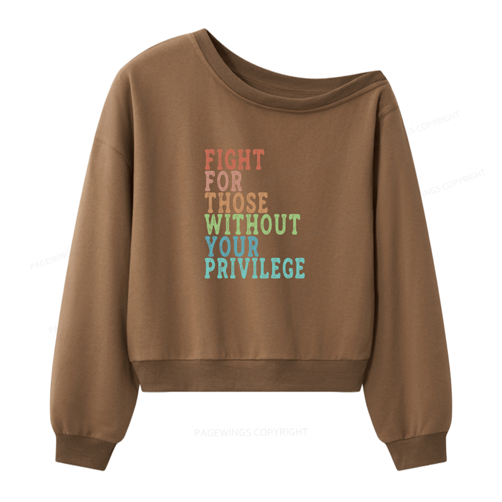 Pagewings Fight For Those Without Your Privilege Women Off Shoulder Sweatshirt