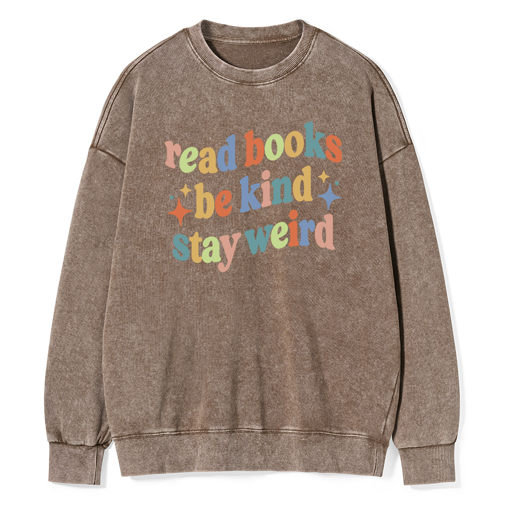 Pagewing Read Books Be Kind Stay Weird Unisex Washed Sweatshirt