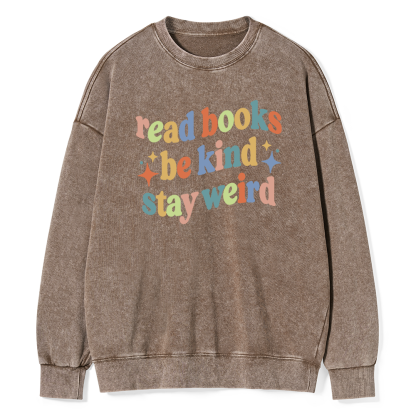 Pagewing Read Books Be Kind Stay Weird Unisex Washed Sweatshirt