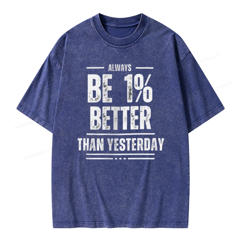 Pagewings Always Be 1% Better than Yesterday Unisex Washed T-shirt