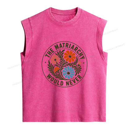 Pagewings The Matriarchy Would Never Women's Washed Tank Top
