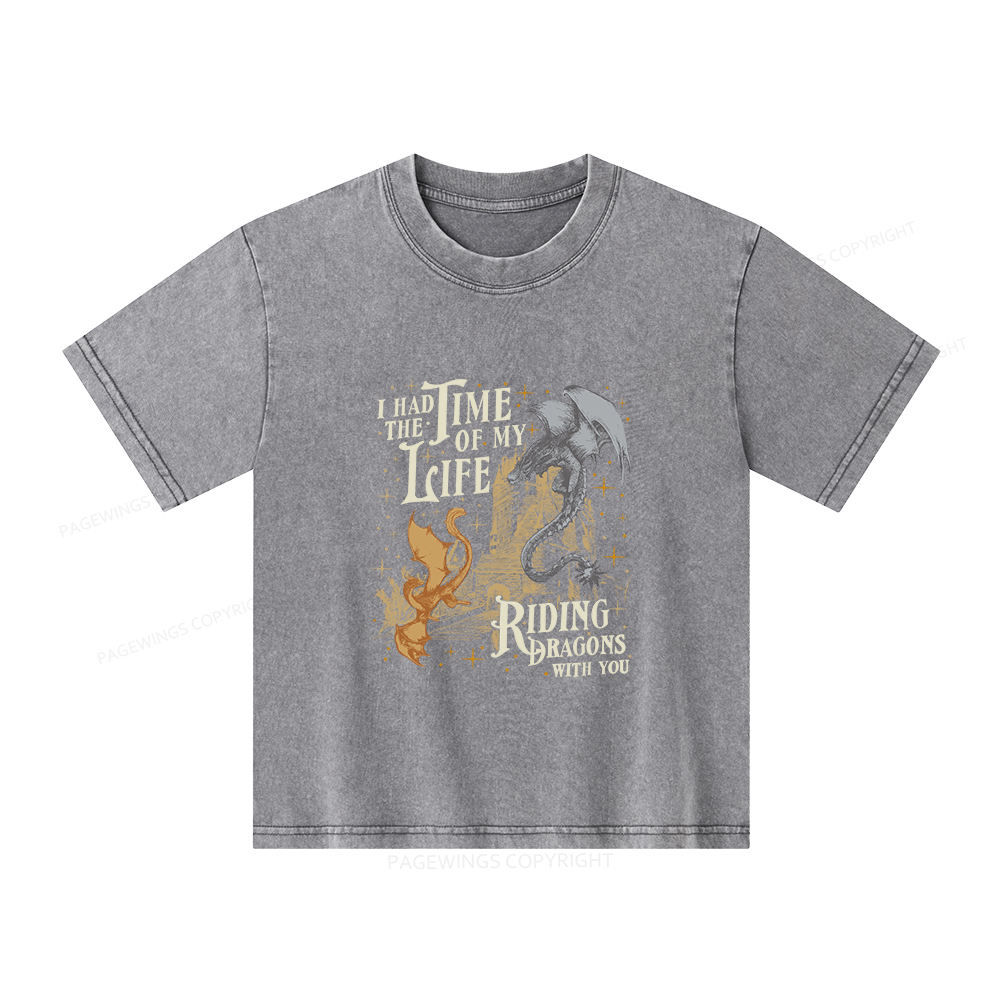 Pagewings I Had The Time Of My Life Riding Dragons With You Unisex Kids Washed T-shirt