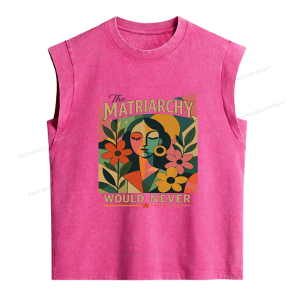 Pagewings The Matriarchy Would Never Women's Washed Tank Top