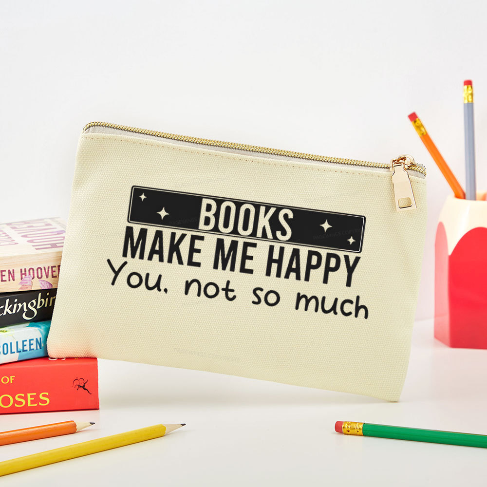 Pagewings Books Make Me Happy You Not So Much Pouch