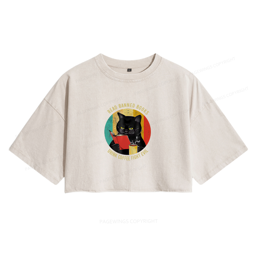 Pagewings Read Banned Books Drink Coffee Fight Evil Retro Cat Lovers Women's Washed Cropped T-shirt