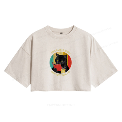 Pagewings Read Banned Books Drink Coffee Fight Evil Retro Cat Lovers Women's Washed Cropped T-shirt
