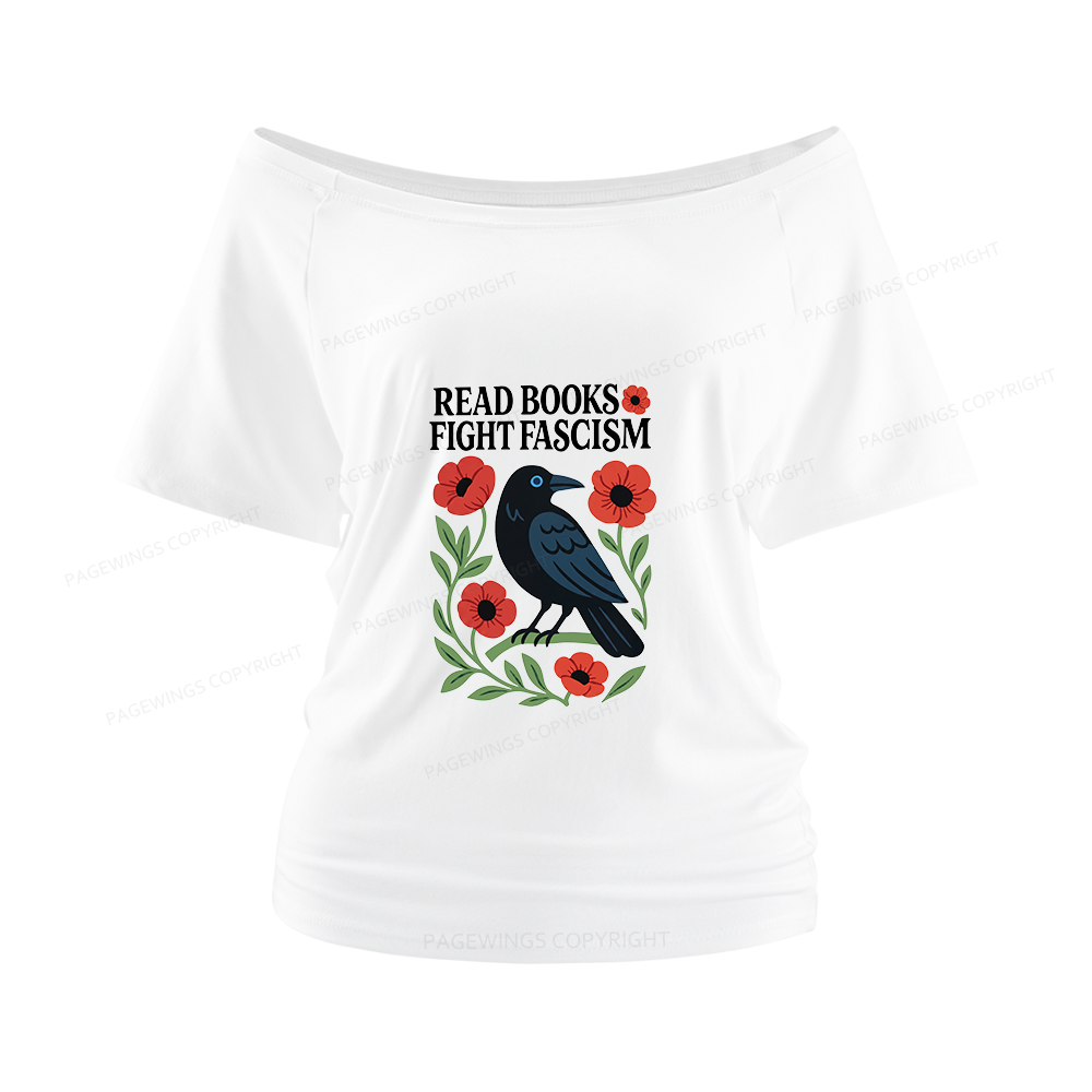 Pagewings Read Books Fight Fascism Women Off Shoulder T-shirts