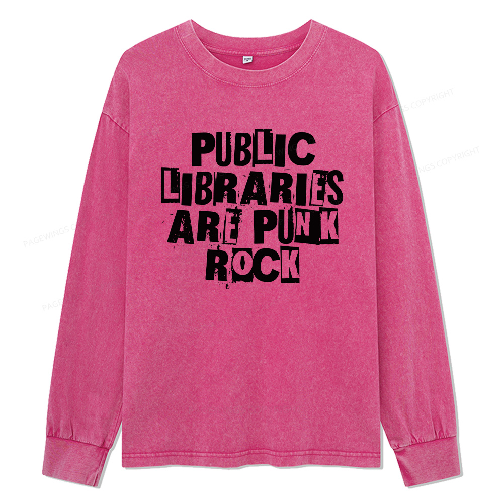 Pagewings Public Libraries Are Punk Rock Unisex Washed Long Sleeve T-shirt