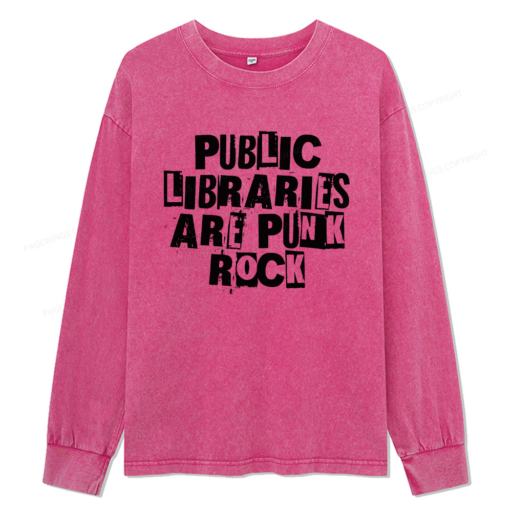 Pagewings Public Libraries Are Punk Rock Unisex Washed Long Sleeve T-shirt
