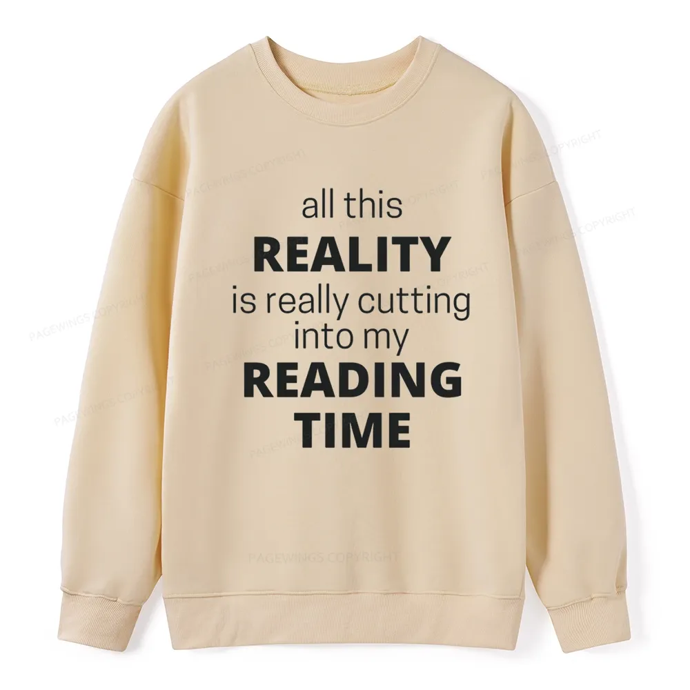 Pagewings All This Reality Is Really Cutting Into My Reading Time Unisex Classic Sweatshirt