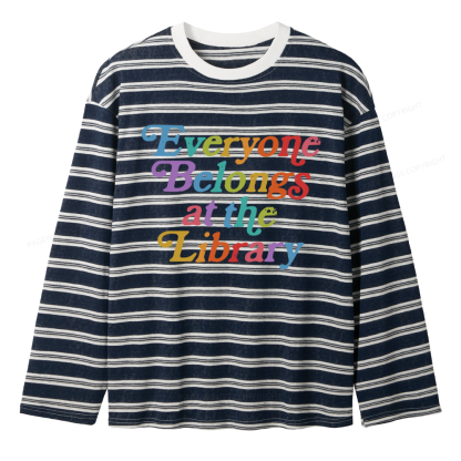Pagewings Everyone Belongs at the Library Unisex Striped Long Sleeve T-Shirt