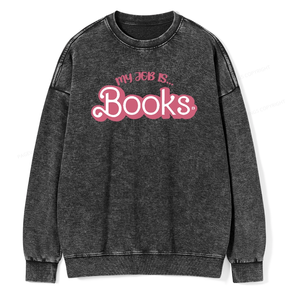 Pagewing My Job is Books Unisex Washed Sweatshirt
