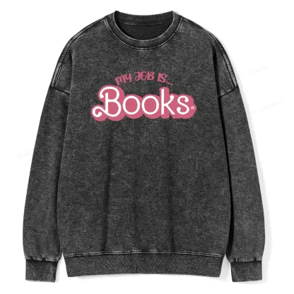 Pagewing My Job is Books Unisex Washed Sweatshirt