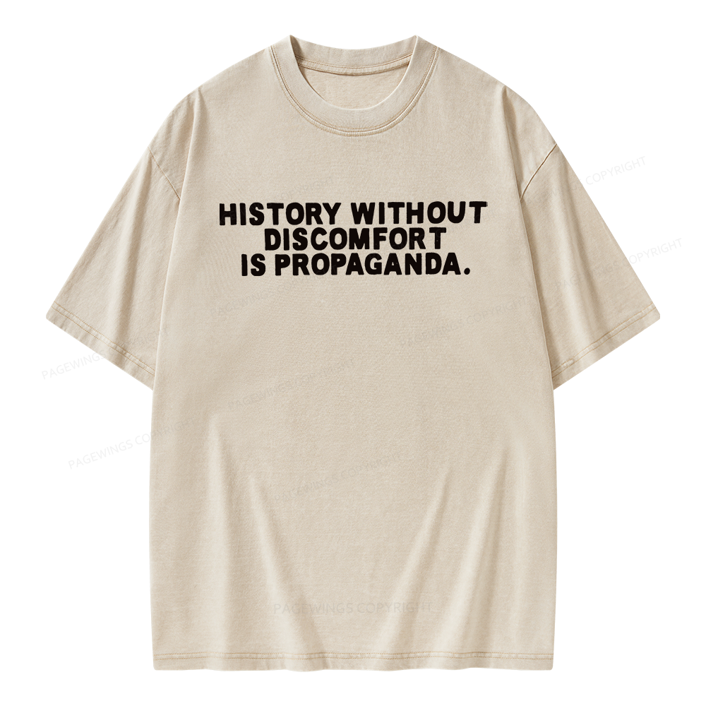 Pagewings History Without Discomfort Is Propaganda Unisex Washed T-shirt