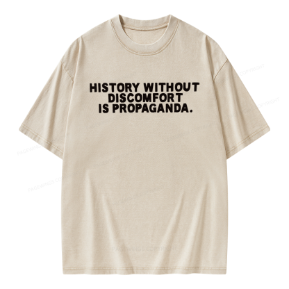 Pagewings History Without Discomfort Is Propaganda Unisex Washed T-shirt