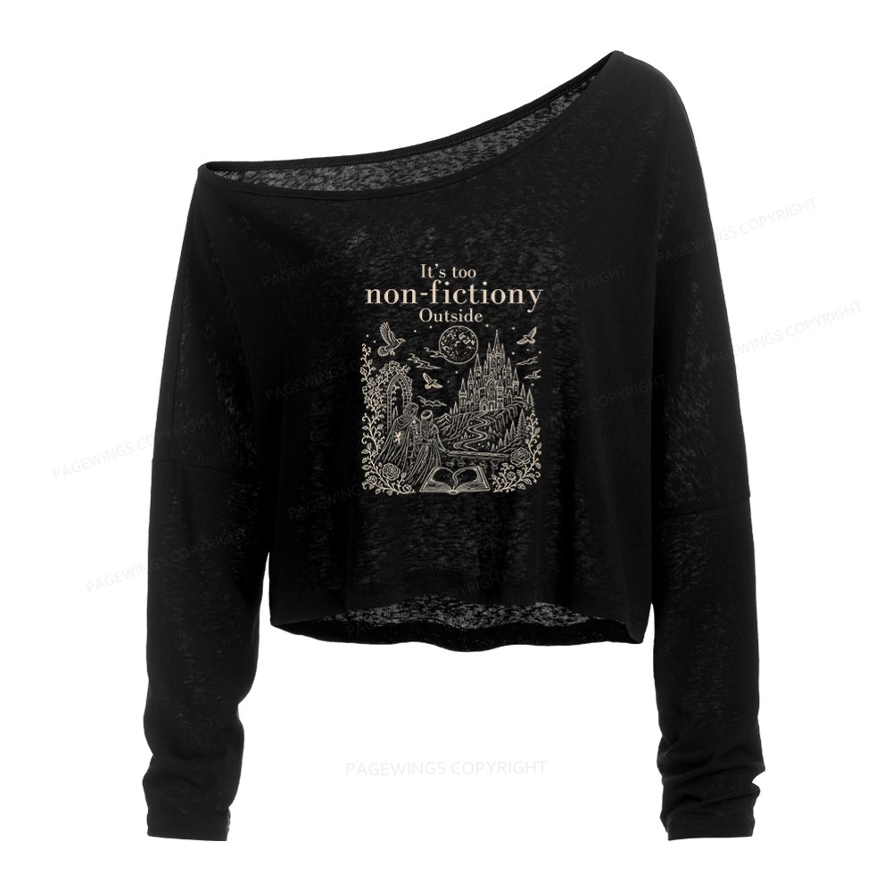 Pagewings It's Too Nonfictiony Outside Slouchy Long Sleeve Off Shoulder T-shirt