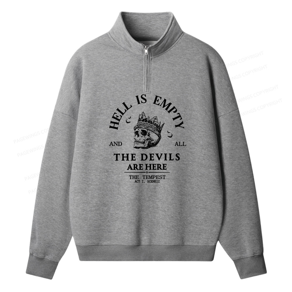 Pagewings Hell Is Empty And All The Devils Are Here Unisex Half Zip Fleece Sweatshirt 