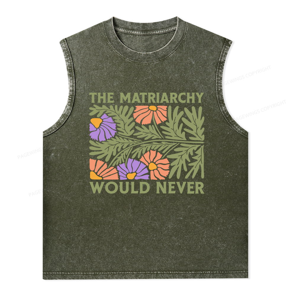 Pagewings The Matriarchy Would Never Unisex Washed Tank Top