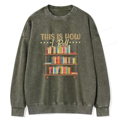 Pagewing This Is How I Roll Unisex Washed Sweatshirt