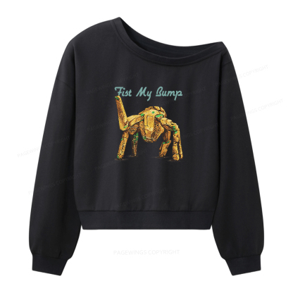 Pagewings Fist My Bump Women Off Shoulder Sweatshirt