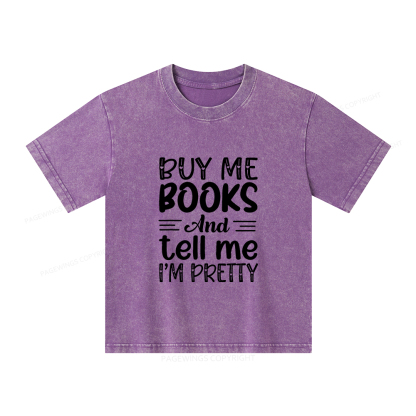 Pagewings Buy Me Books And Tell Me I'm Pretty Unisex Kids Washed T-shirt