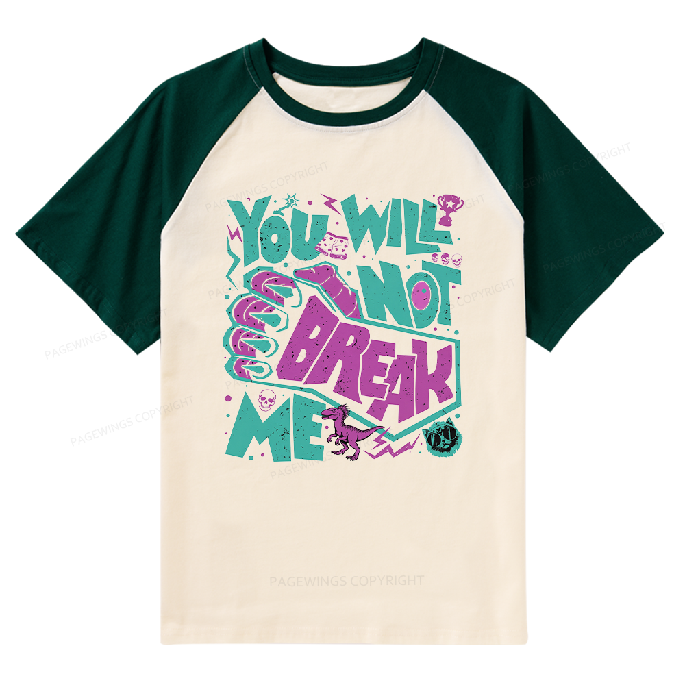 Pagewings You Will Not Break Me Raglan T-shirt