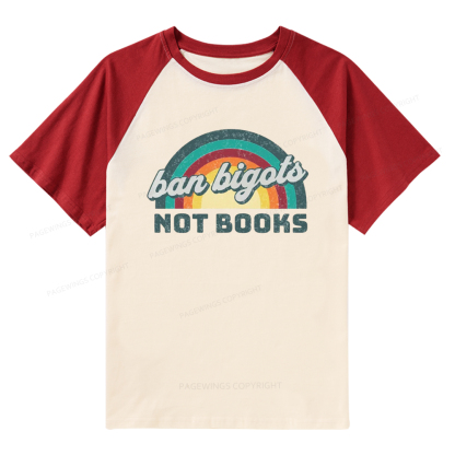 Pagewings Ban Bigots Not Books Raglan T-shirt