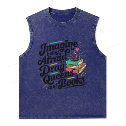 Pagewings GImagine Being Afraid Of Drag Queens And Books Unisex Washed Tank Top