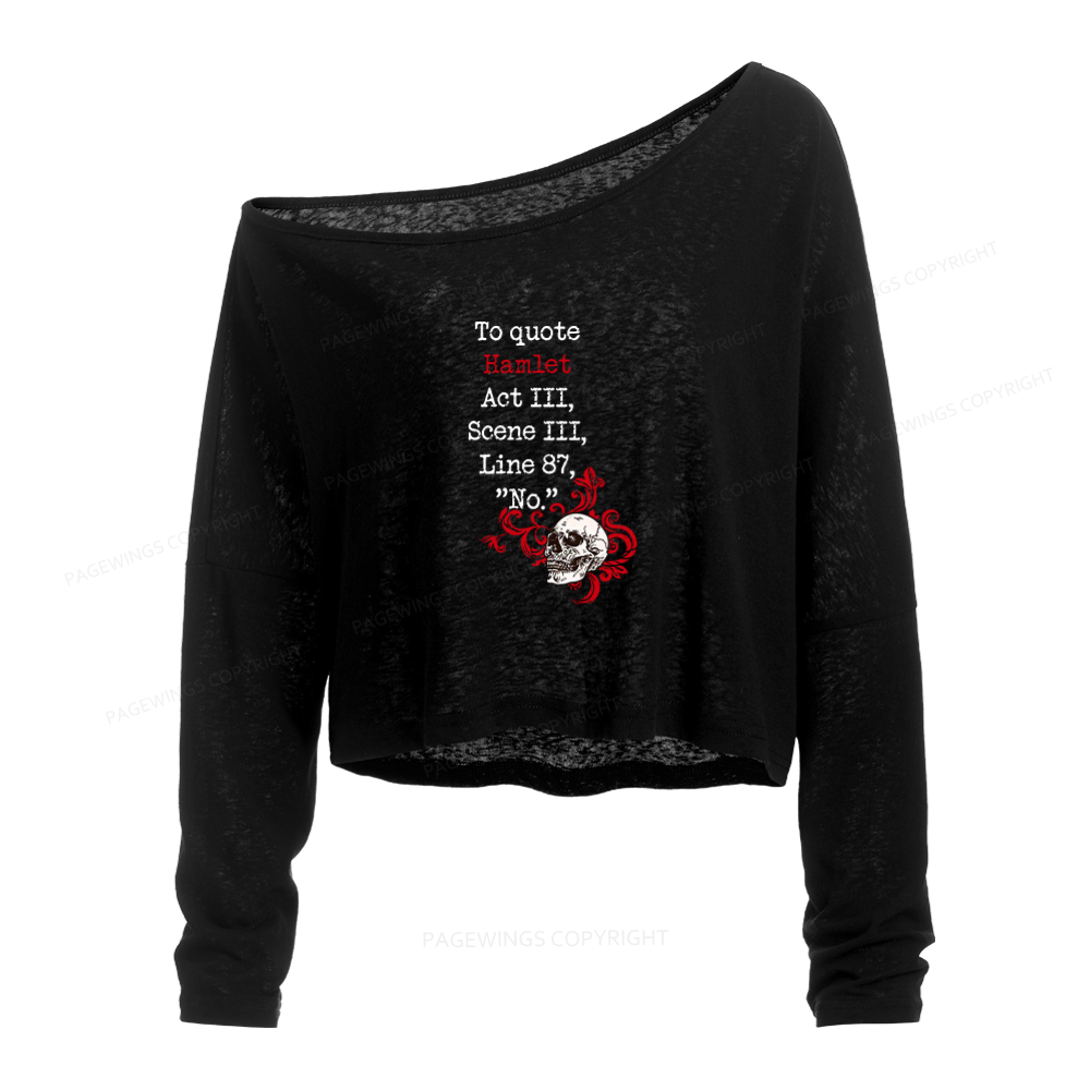 Pagewings To Quote Hamlet Slouchy Long Sleeve Off Shoulder T-shirt