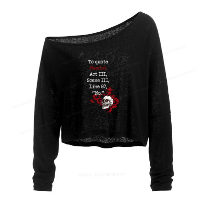 Pagewings To Quote Hamlet Slouchy Long Sleeve Off Shoulder T-shirt