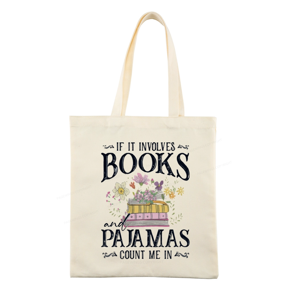 Pagewings If It Involves Books And Pajamas Count Me In Tote Bag