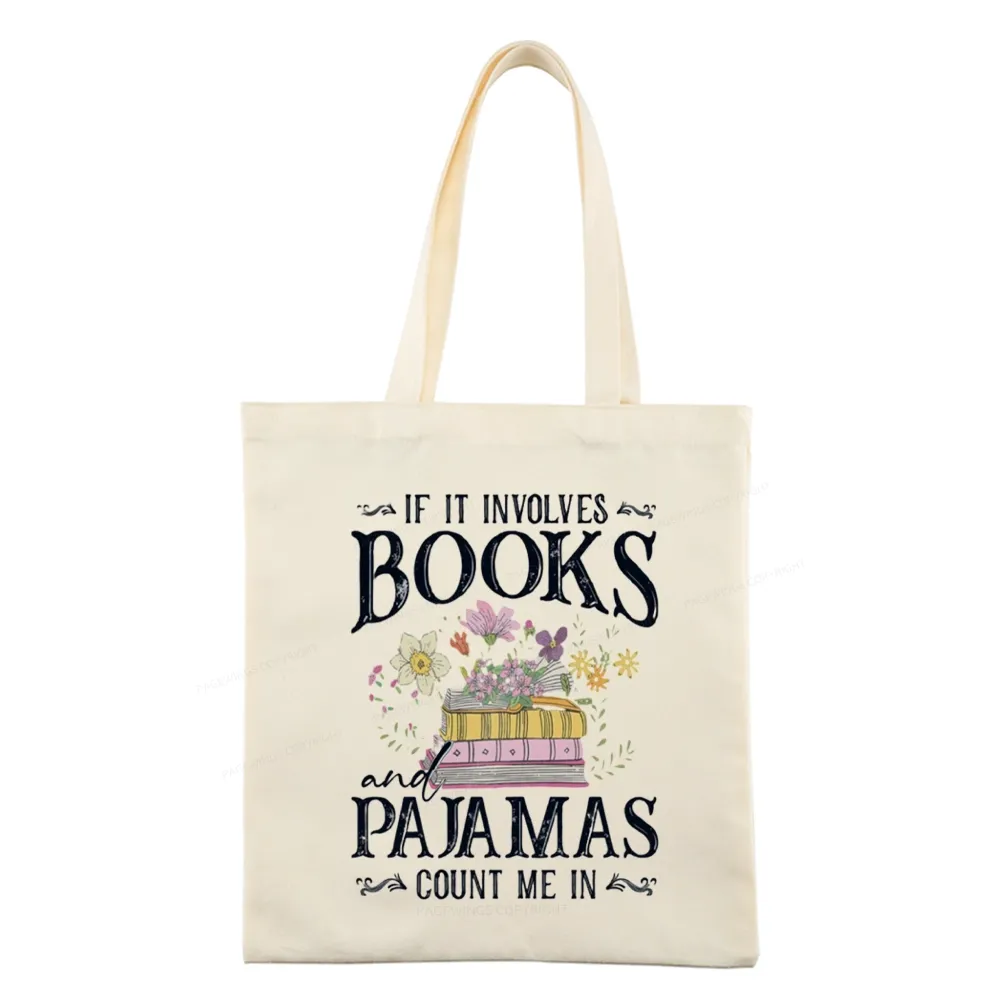 Pagewings If It Involves Books And Pajamas Count Me In Tote Bag