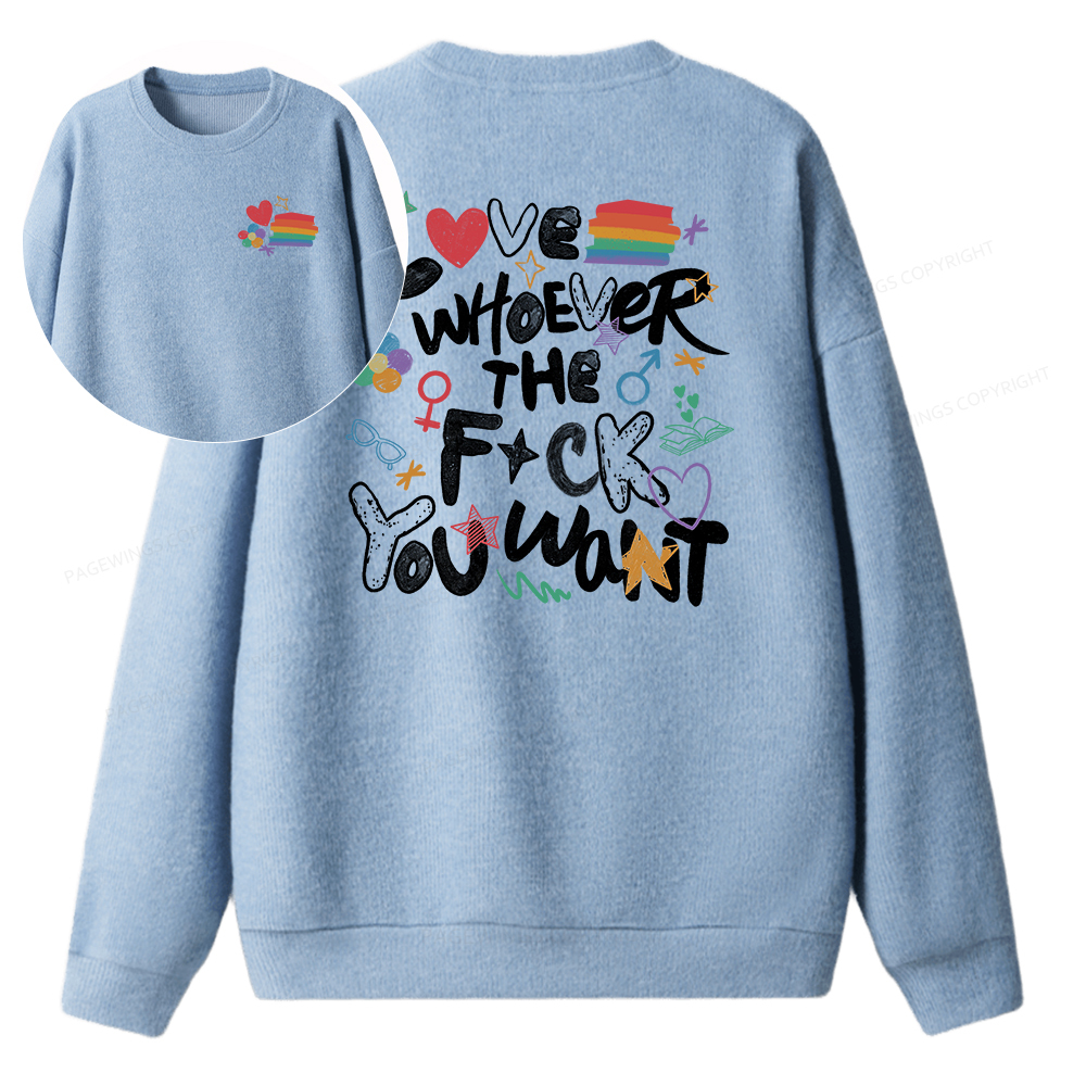 Pagewings Love Whoever The F*ck You Want Unisex Knit Sweatshirt
