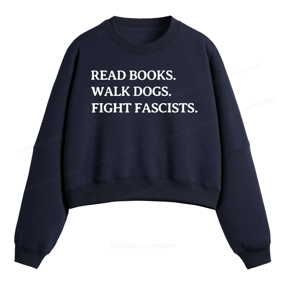 Pagewings Read Books Walk Dogs And Fight Fleece Crop Sweatshirt