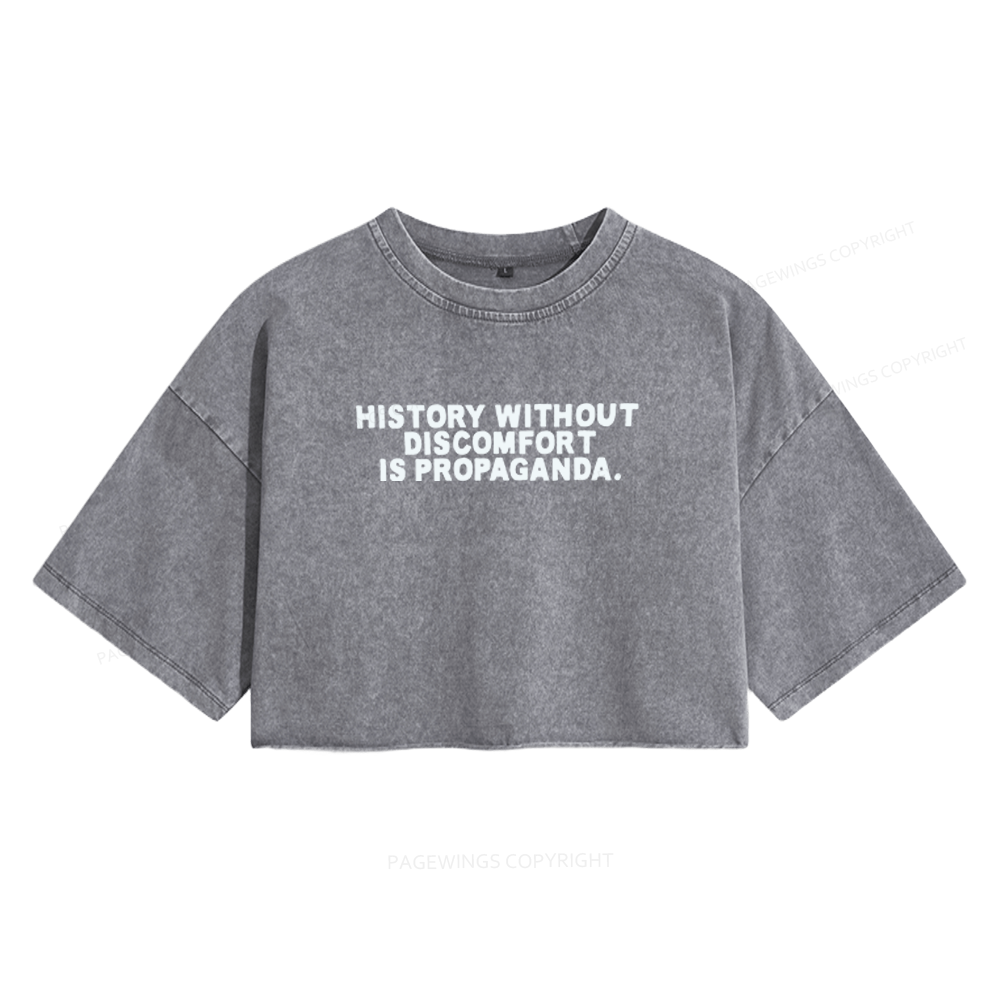 Pagewings History Without Discomfort Is Propaganda Women's Washed Cropped T-shirt