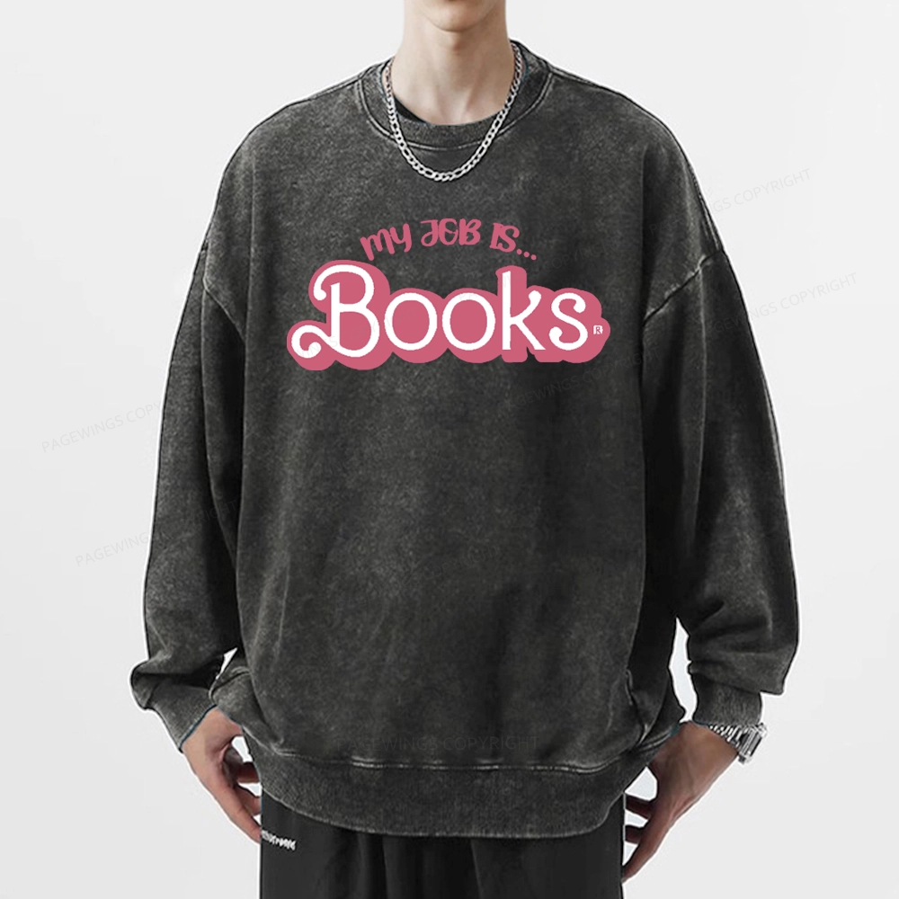 Pagewing My Job is Books Unisex Washed Sweatshirt