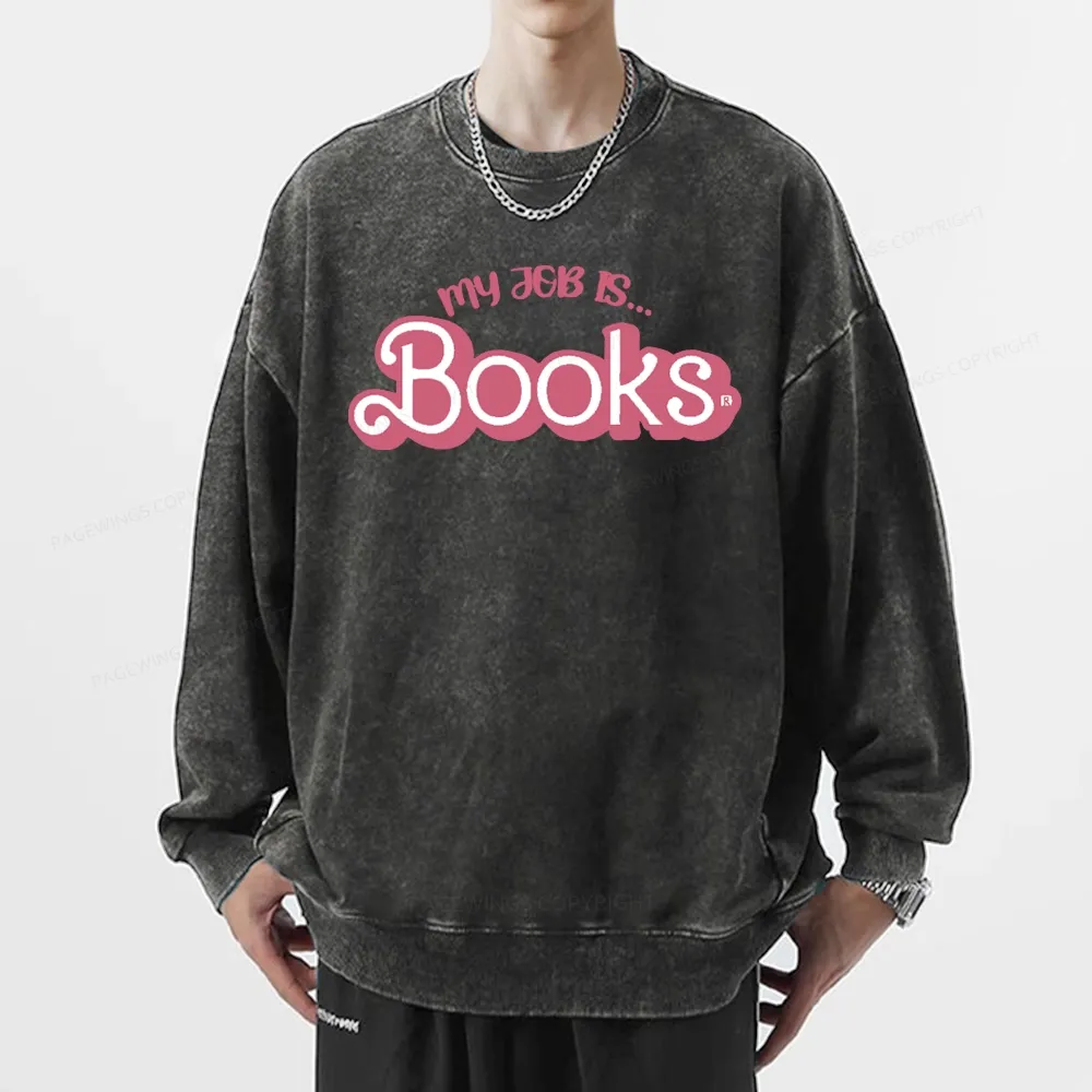 Pagewing My Job is Books Unisex Washed Sweatshirt