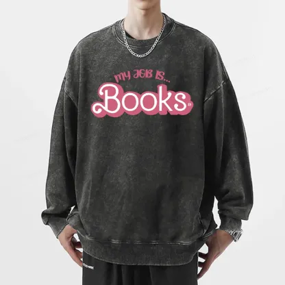Pagewing My Job is Books Unisex Washed Sweatshirt