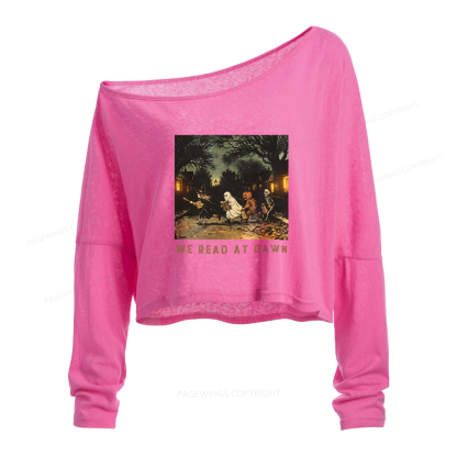 Pagewings We Read At Dawn Slouchy Long Sleeve Off Shoulder T-shirt
