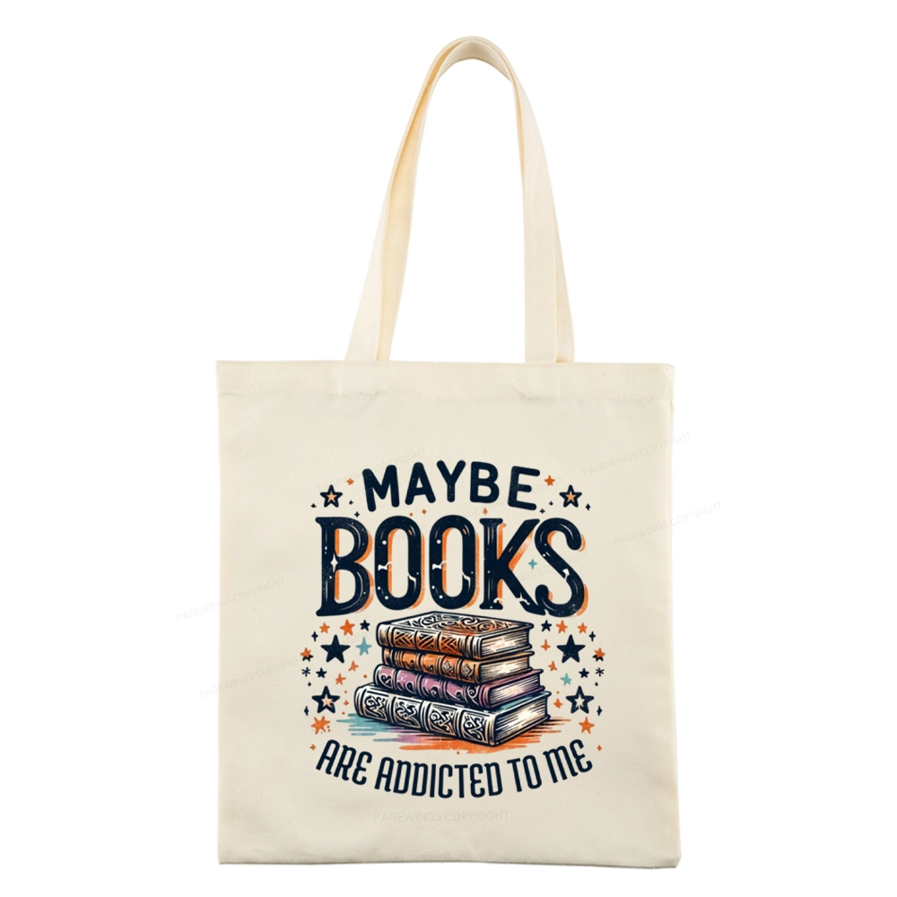 Pagewings Maybe Books Are Addicted To Me Tote Bag