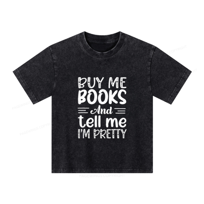 Pagewings Buy Me Books And Tell Me I'm Pretty Unisex Kids Washed T-shirt