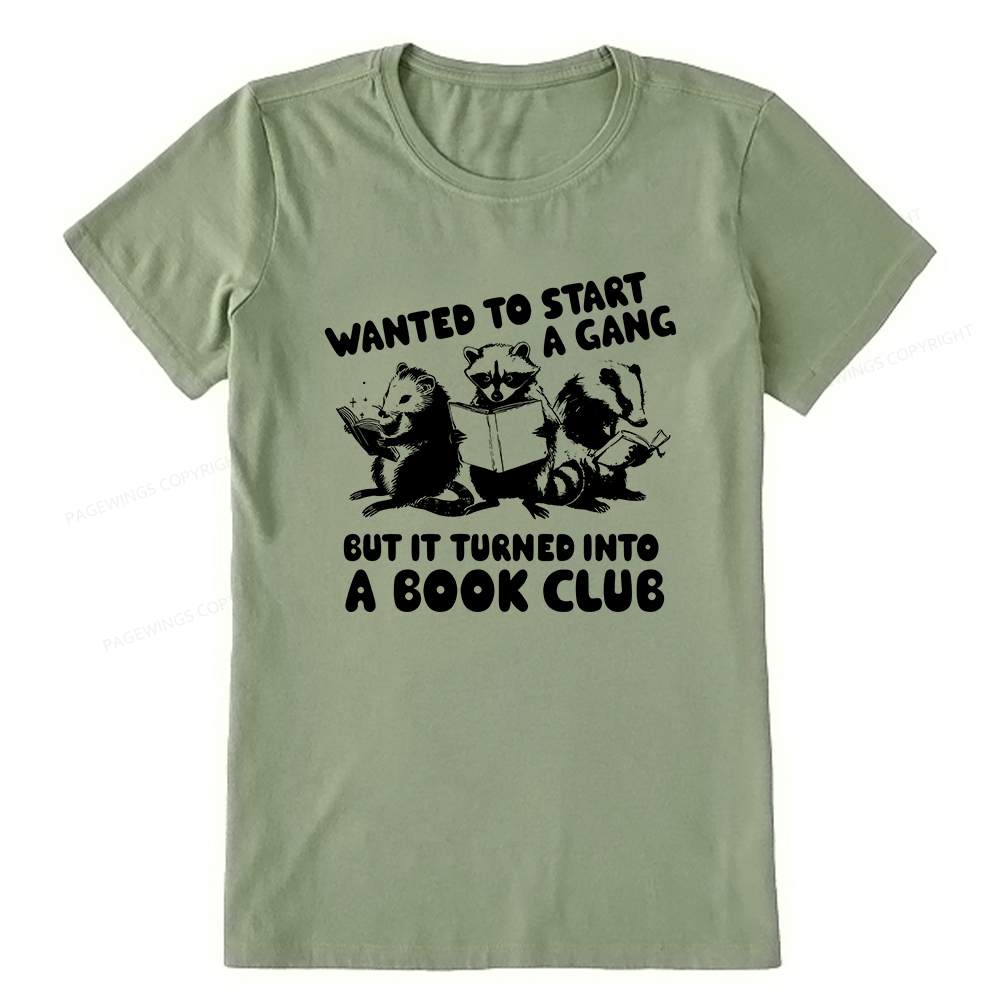 Pagewings Wanted to Start a Gang But It Turned Into a Book Club Unisex Classic T-shirt