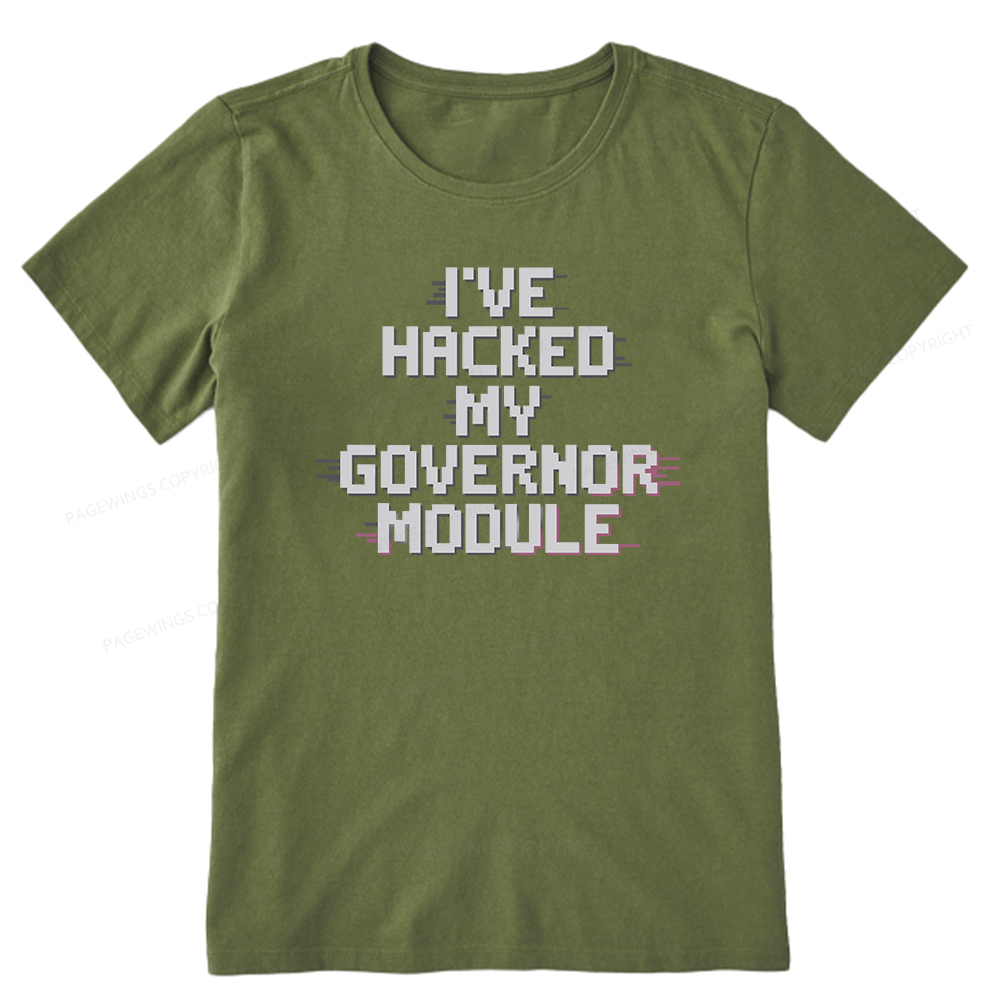 Pagewings I've Hacked My Governor Module Unisex Classic T-shirt