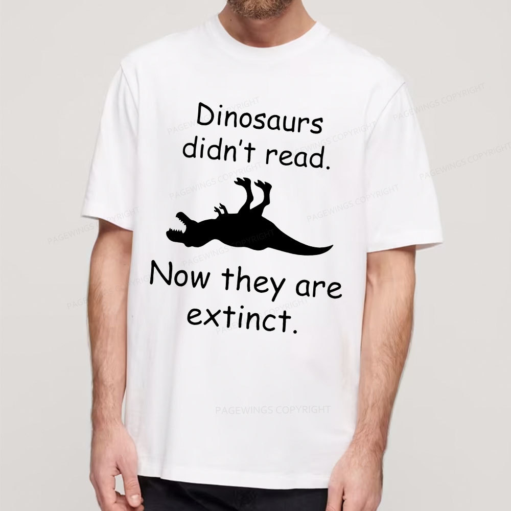 Pagewings Dinosaurs Didn't Read Unisex Classic T-shirt